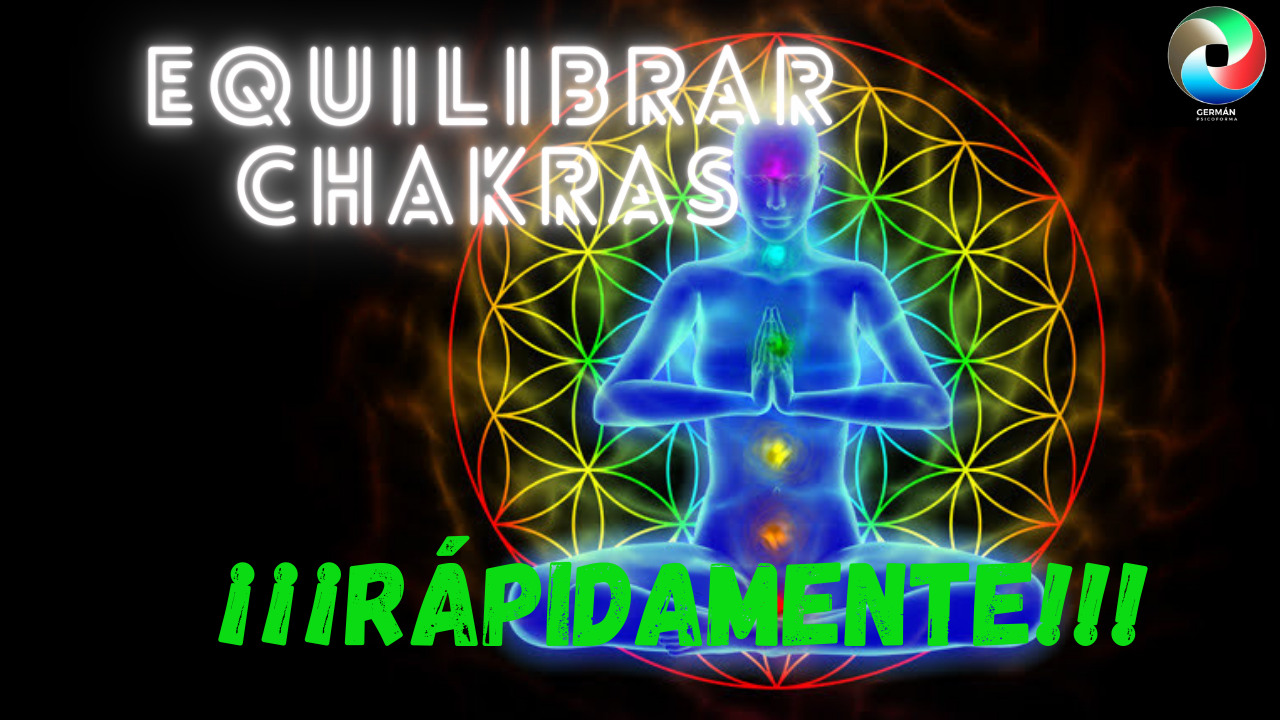 Como equilibrar Chakras facilmente y rapidamente
